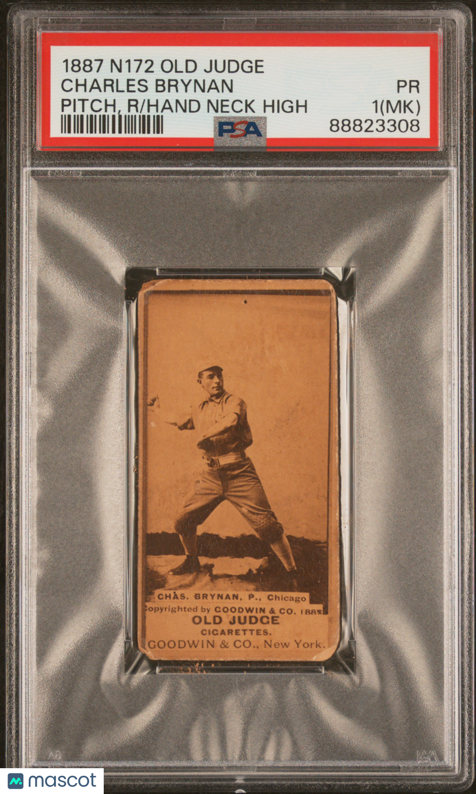 1887 N172 Old Judge Charles Brynan Pitch, R Hand Neck High MK PSA 1