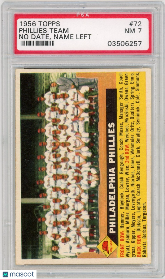 1956 Topps Phillies Team #72 No Date, Name Left WHT. BK. PSA 7