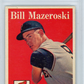 1958 Topps Bill Mazeroski #238 PSA 7