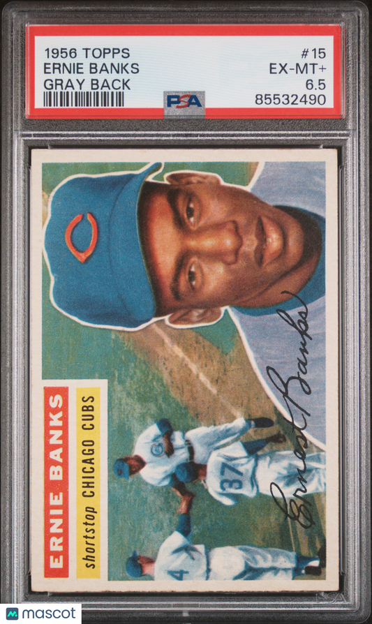 1956 Topps Ernie Banks #15 Gray Back PSA 6.5