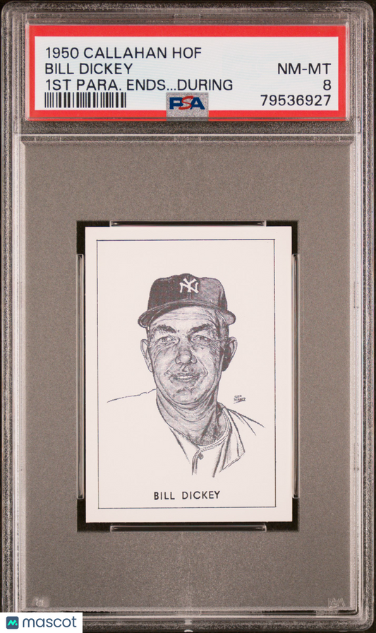 1950-56 Callahan Hall Of Fame Bill Dickey 1st Para. Ends.. . During PSA 8