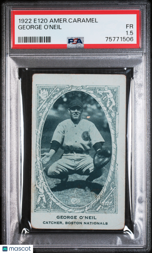 1922 E120 American Caramel George O'neil PSA 1.5